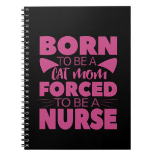 Nurse Gift Born To Be A Cat Mum Notebook