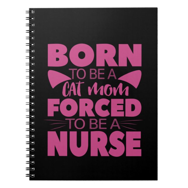 Nurse Gift | Born To Be A Cat Mum Notebook (Front)