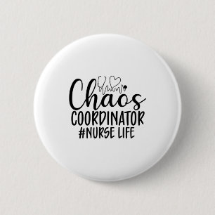 Nurse Gift Chaos Coordinator Nurse Life 6 Cm Round Badge