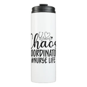 Nurse Gift Chaos Coordinator Nurse Life Thermal Tumbler