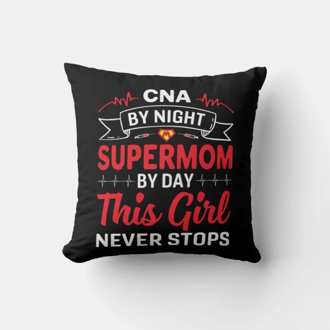 Nurse Gift CNA By Night Supermom Cushion (Front)