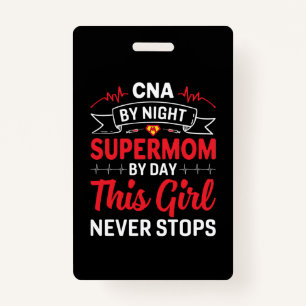 Nurse Gift CNA By Night Supermom ID Badge