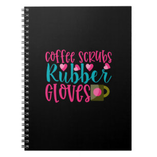 Nurse Gift Coffee Scrubs Rubber Gloves Notebook