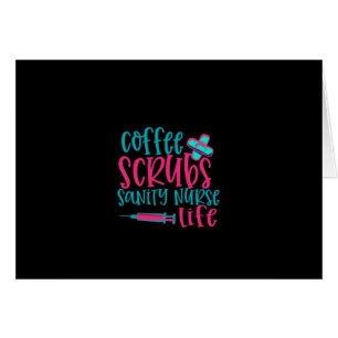 Nurse Gift Coffee Scrubs Sanity Nurse Life