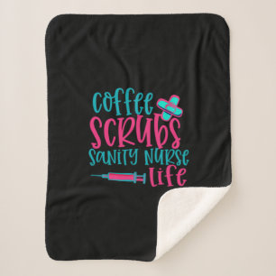 Nurse Gift Coffee Scrubs Sanity Nurse Life Sherpa Blanket