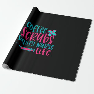 Nurse Gift Coffee Scrubs Sanity Nurse Life Wrapping Paper