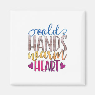 Nurse Gift   Cold Hands Varm Heart Magnet