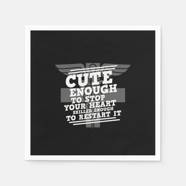 Nurse Gift Cute Enough To Stop Your Heart Napkin (Front)