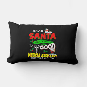 Nurse Gift Dear Santa Good Medical Assistant Lumbar Cushion