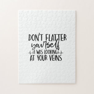 Nurse Gift Don't Flatter Yourself Jigsaw Puzzle