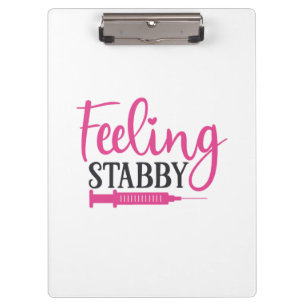Nurse Gift Feeling Stabby Nurse Clipboard