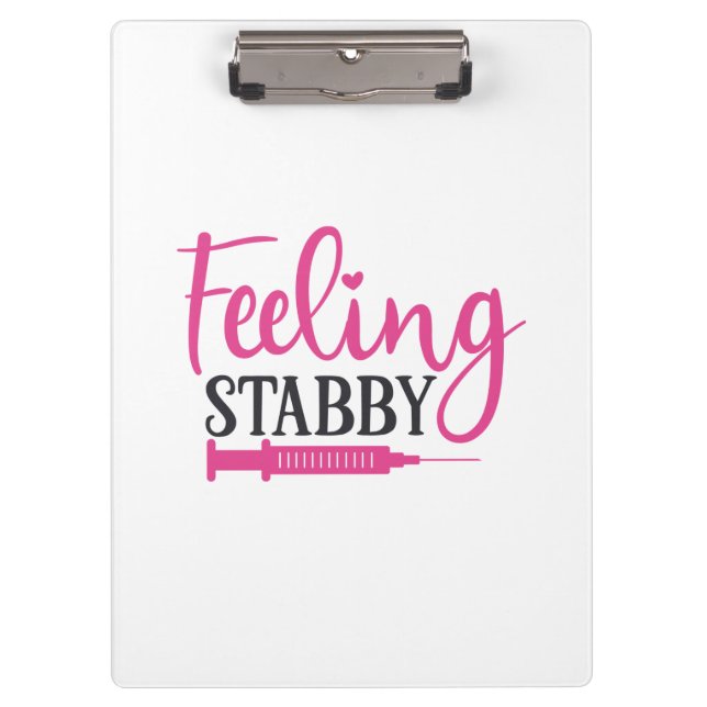 Nurse Gift Feeling Stabby Nurse Clipboard (Front)