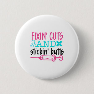 Nurse Gift  Fixin' Cuts Stickin' Butts 6 Cm Round Badge
