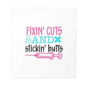 Nurse Gift  Fixin' Cuts Stickin' Butts Notepad
