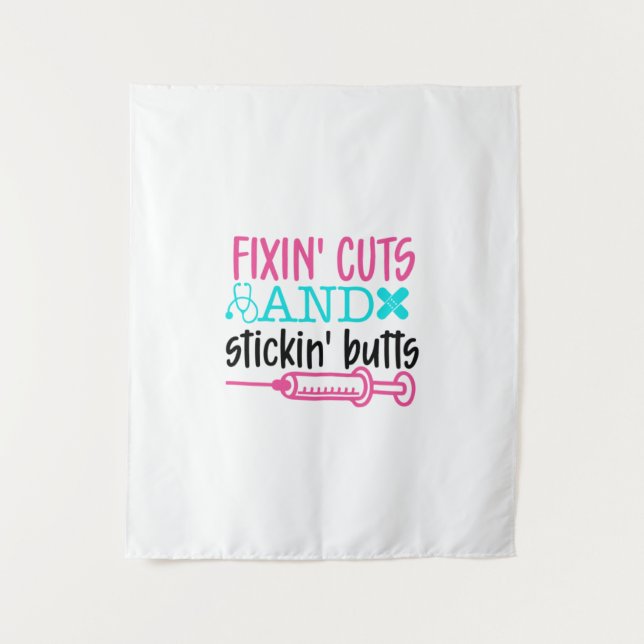 Nurse Gift  Fixin' Cuts Stickin' Butts Tapestry (Front)