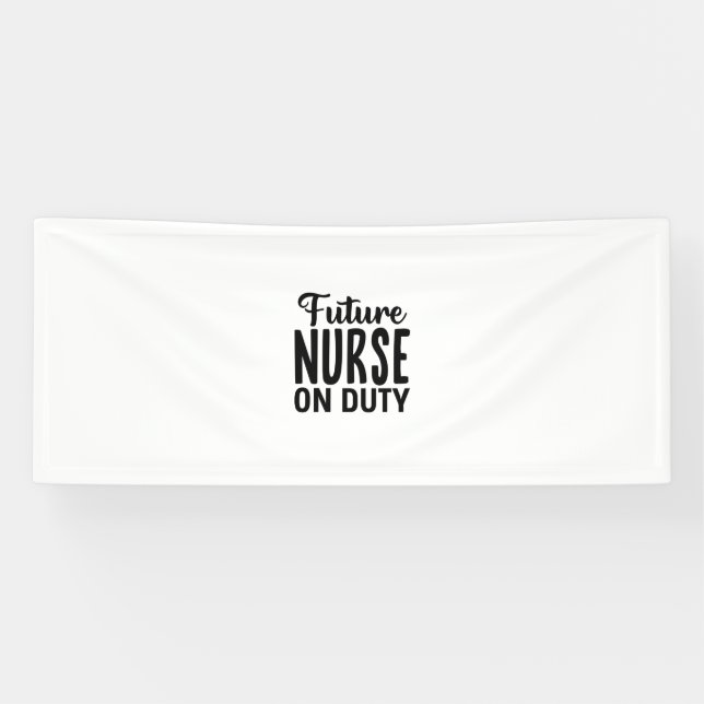 Nurse Gift Future Nurse On Duty Banner (Horizontal)