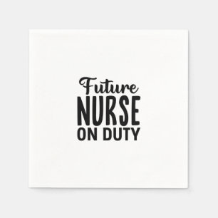 Nurse Gift Future Nurse On Duty Napkin