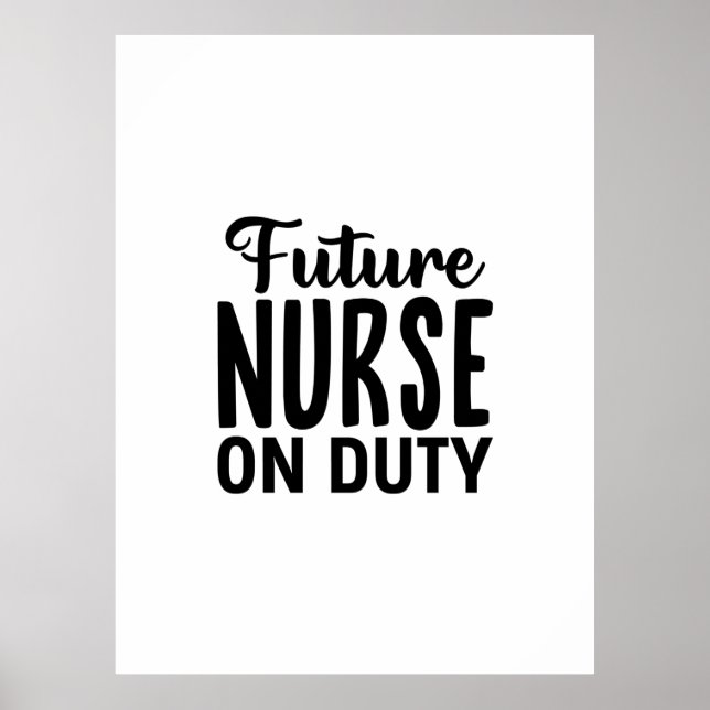 Nurse Gift Future Nurse On Duty Poster (Front)