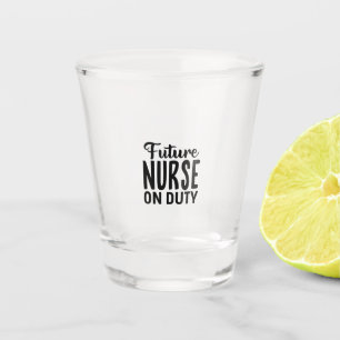 Nurse Gift Future Nurse On Duty Shot Glass