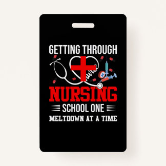 Nurse Gift | Getting Through Nursing School One ID Badge