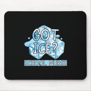 Nurse Gift Got Ice School Nurse Mouse Pad
