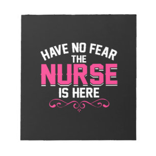 Nurse Gift Have No Fear The Nurse Is Here Notepad