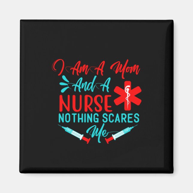 Nurse Gift I Am A Mum And A Nurse Magnet (Front)