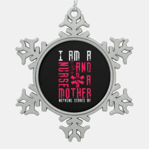 Nurse Gift I Am A Nurrse And A Mother Snowflake Pewter Christmas Ornament