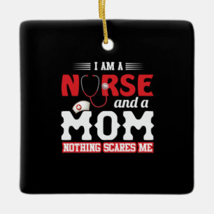 Nurse Gift I Am A Nurse And A Mum Ceramic Ornament