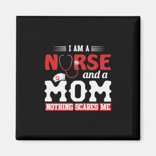 Nurse Gift I Am A Nurse And A Mum Magnet