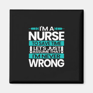 Nurse Gift I Am A Nurse To Save Time Magnet