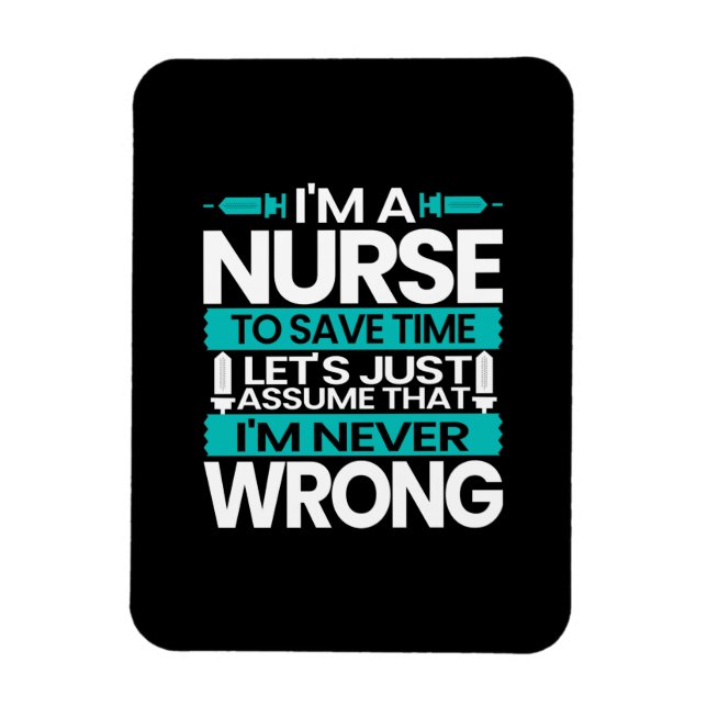 Nurse Gift | I Am A Nurse To Save Time Magnet (Vertical)