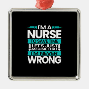 Nurse Gift I Am A Nurse To Save Time Metal Tree Decoration