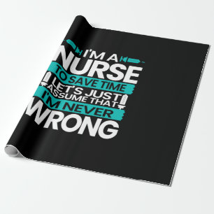 Nurse Gift I Am A Nurse To Save Time Wrapping Paper
