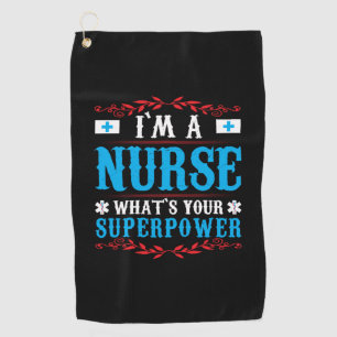Nurse Gift I Am A Nurse Whats Your Golf Towel