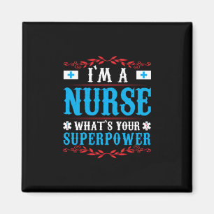 Nurse Gift   I Am A Nurse Whats Your Magnet