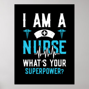 Nurse Gift   I Am A Nurse Whats Your Poster