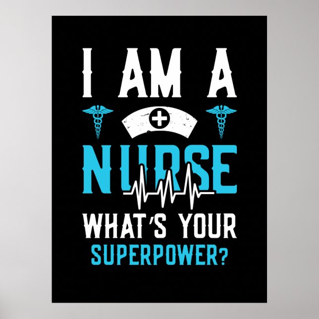 Nurse Gift | I Am A Nurse Whats Your Poster (Front)