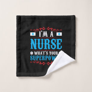 Nurse Gift I Am A Nurse Whats Your Wash Cloth