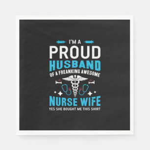 Nurse Gift I Am A Proud Husband Napkin