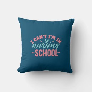 Nurse Gift   I Am In Nursing School Cushion