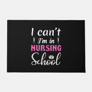 Nurse Gift I Am In Nursing School Doormat