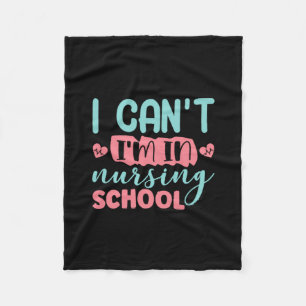 Nurse Gift I Am In Nursing School Fleece Blanket