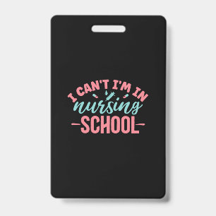Nurse Gift I Am In Nursing School ID Badge