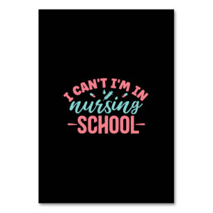 Nurse Gift I Am In Nursing School Table Number