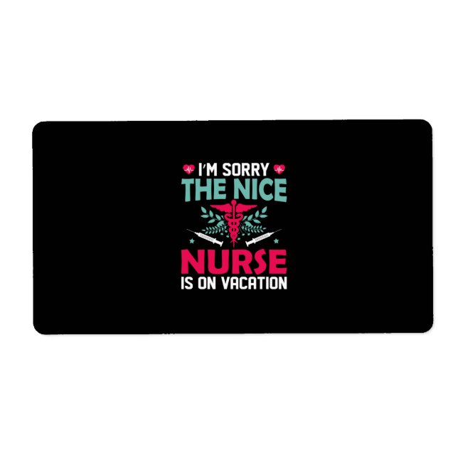 Nurse Gift | I Am Sorry The Nice Nurse (Front)