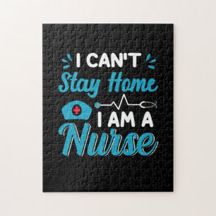 Nurse Gift I Can't Stay Home Jigsaw Puzzle