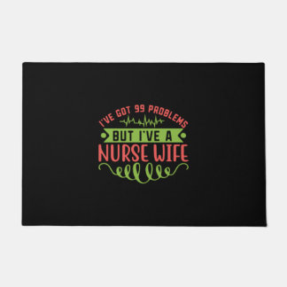 Nurse Gift | I Have Got 99 Problems Doormat