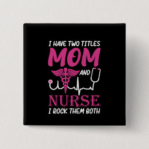 Nurse Gift I Have Two Titles Mum And Nurse 15 Cm Square Badge