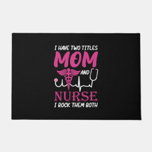 Nurse Gift   I Have Two Titles Mum And Nurse Doormat